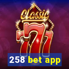 258 bet app